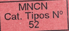 CollectionObject 1535382; 65d54b84-d666-4394-8bac-7811dfe79f9f, MNCNCat. Tipos No 52: label (lectotype). (CollectionObject).